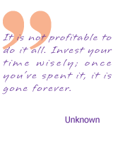 Invest your time wisely